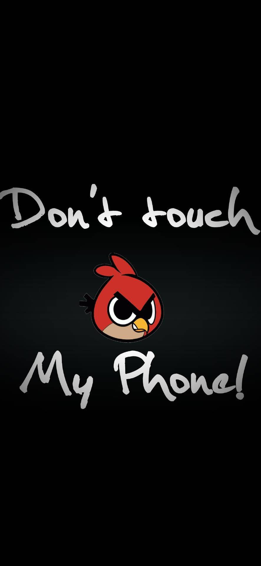 Don't Touch My Phone Red Bird Picha ya Ukuta