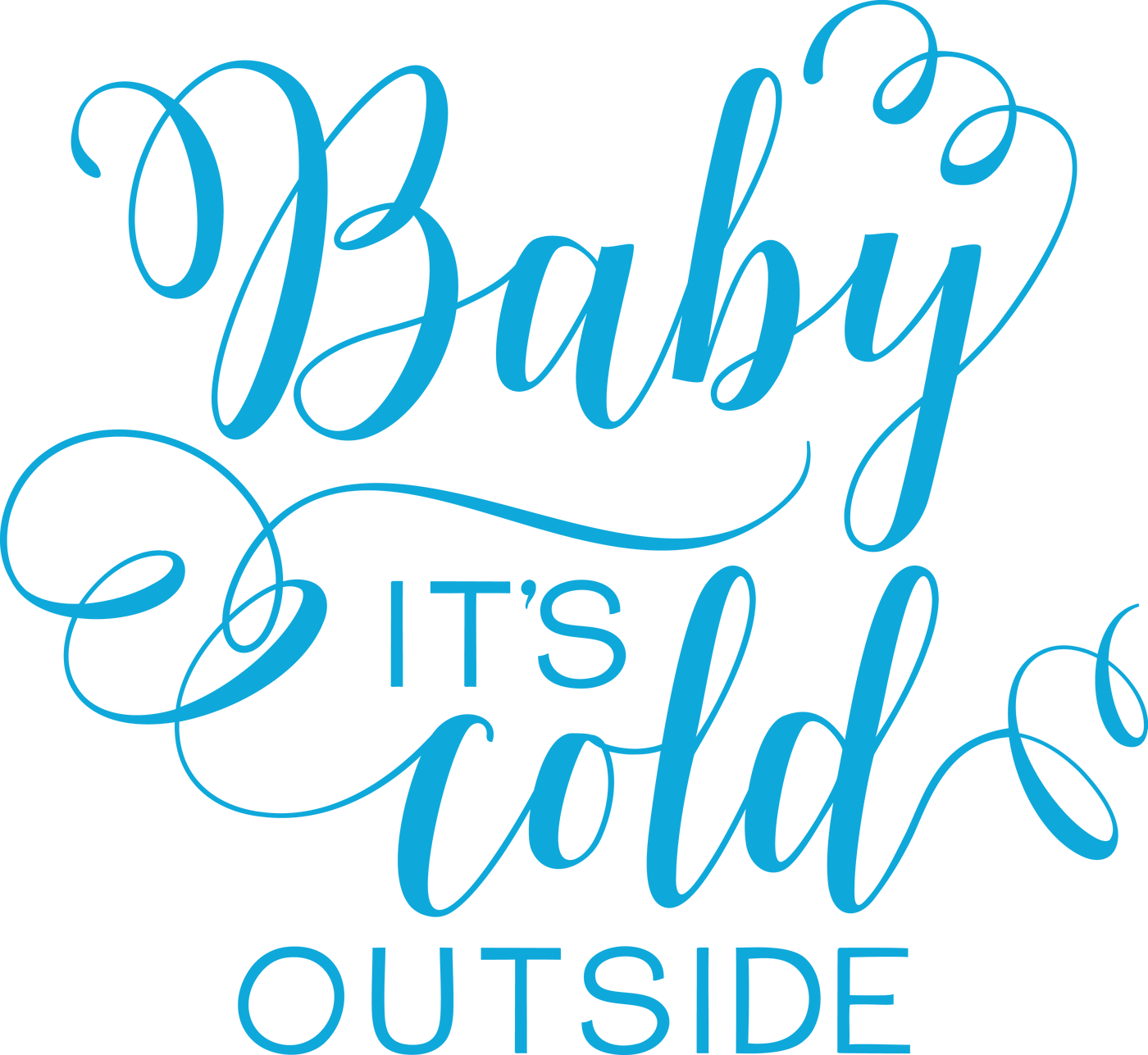 Kaligrafi Baby Its Cold Outside Picha ya Ukuta