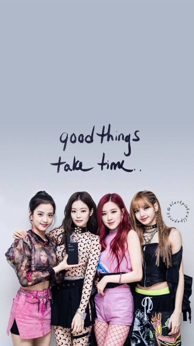 "Mambo Mazuri Yanahitaji Muda" —Blackpink Picha ya Ukuta
