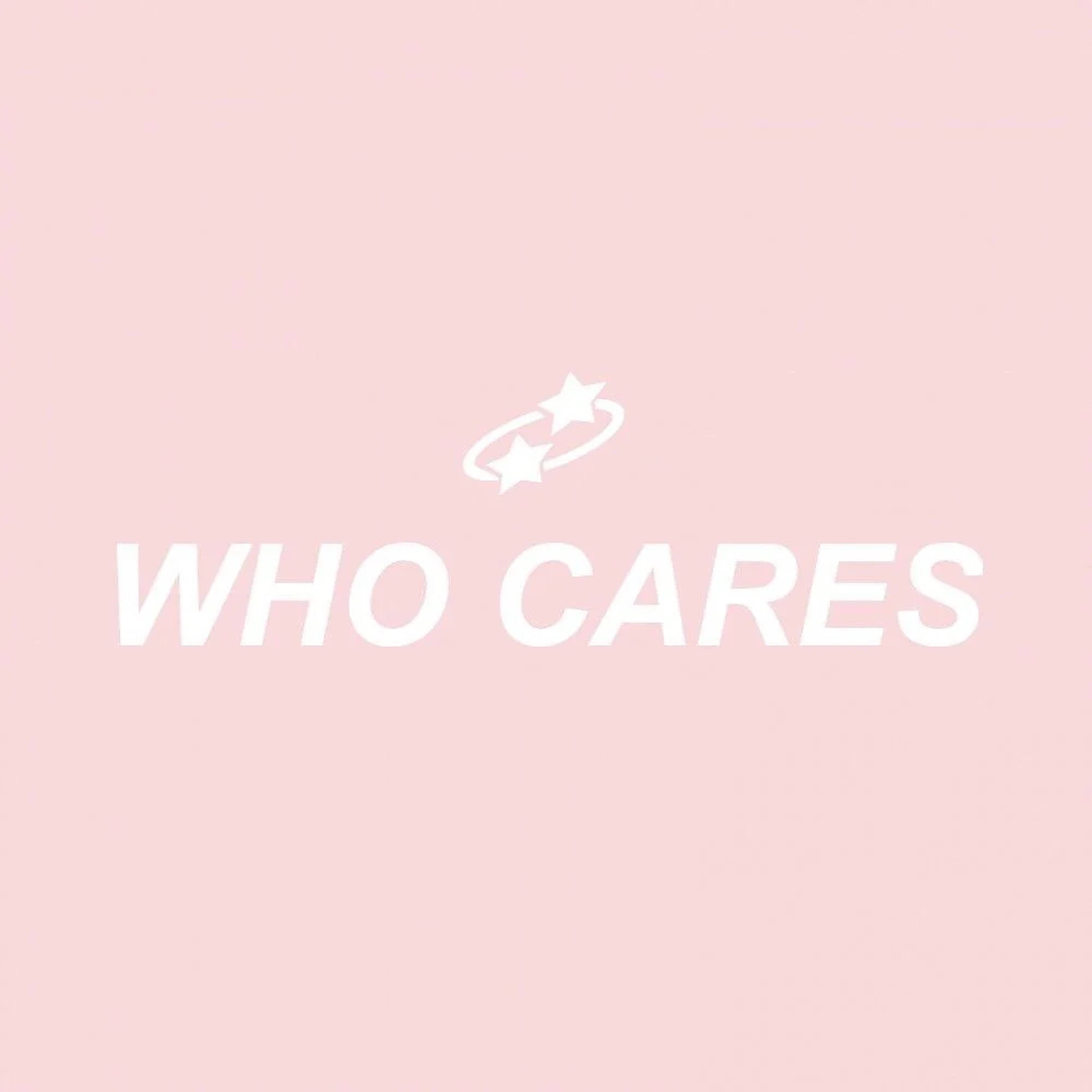 Maneno ya Aesthetic Who Cares Picha ya Ukuta