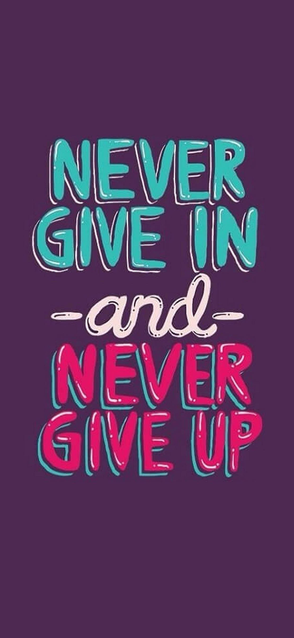 Never Give In Motivational iPhone Picha ya Ukuta
