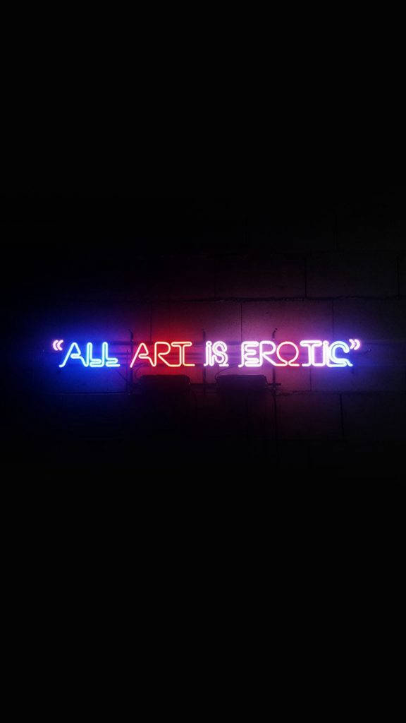 Sanaa Ni Erotic Neon iPhone Picha ya Ukuta