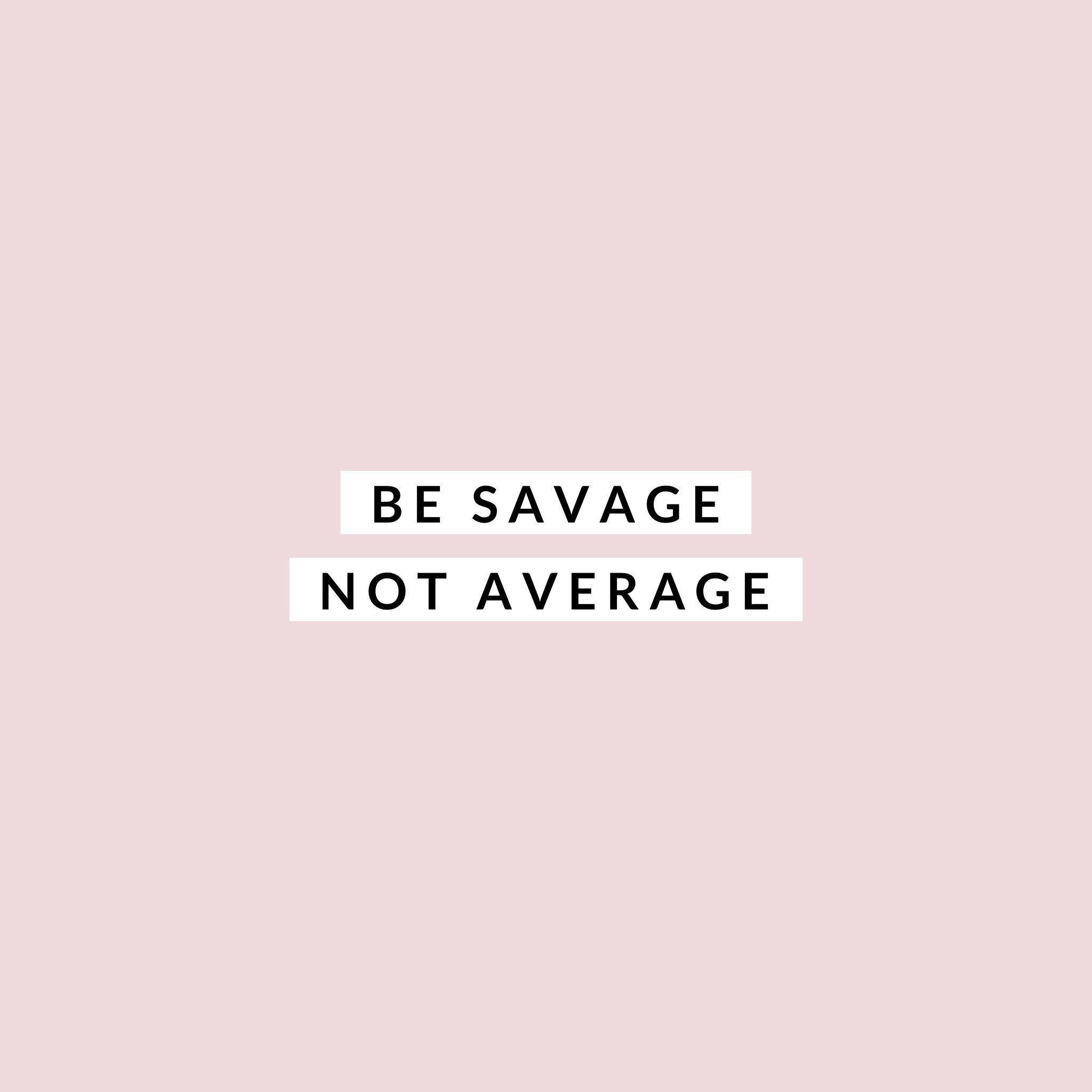 Savage Quote In Pink Picha ya Ukuta