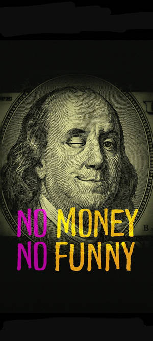 No Funny No Money iPhone — Galaxy S26 Ultra Picha ya Ukuta